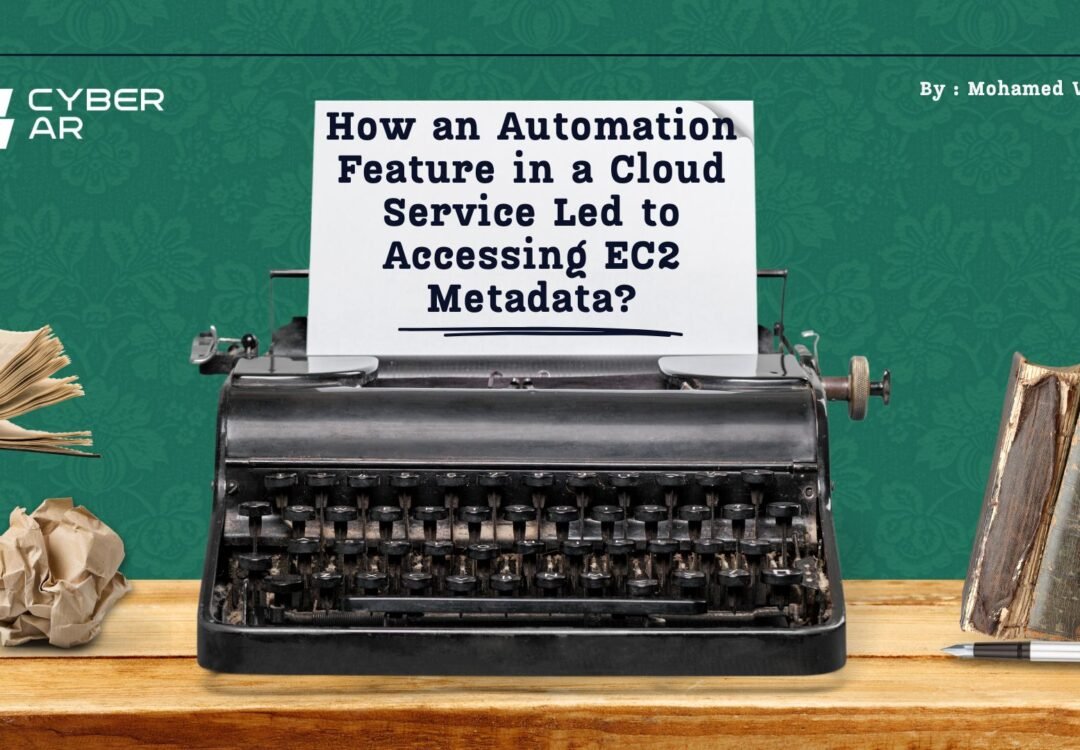 How an Automation Feature in a Cloud Service Led to Accessing EC2 Metadata?